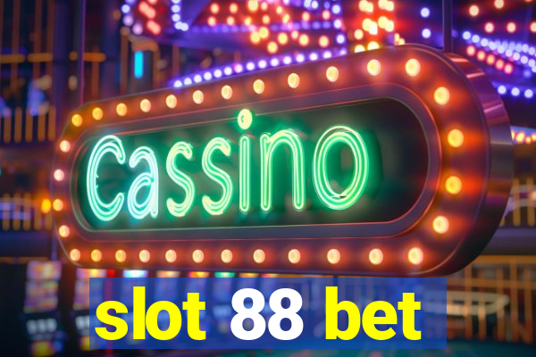 slot 88 bet