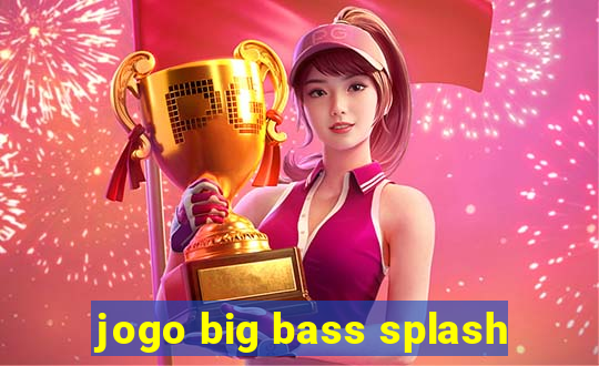 jogo big bass splash