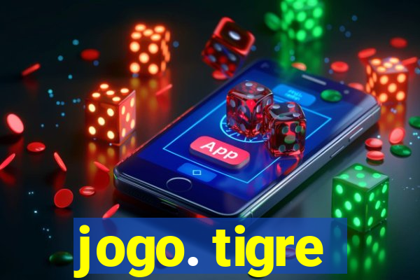 jogo. tigre