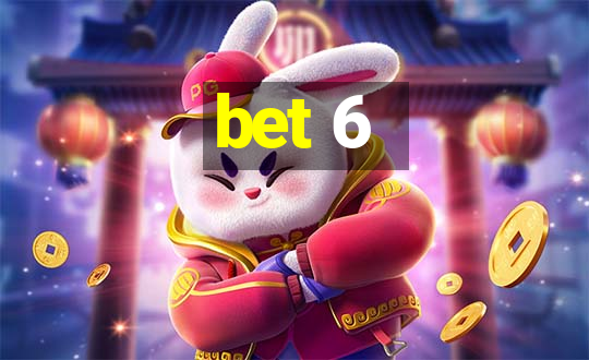 bet 6