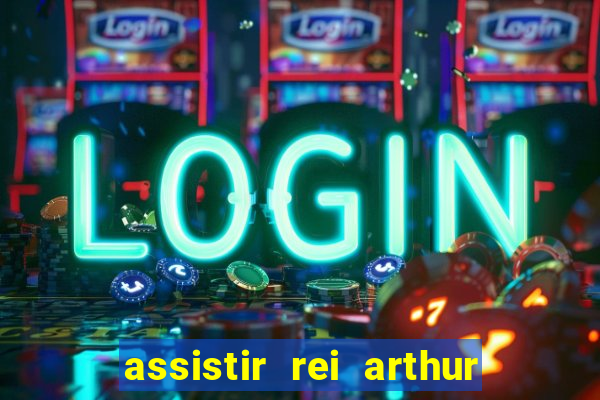 assistir rei arthur 2004 topflix