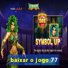 baixar o jogo 77