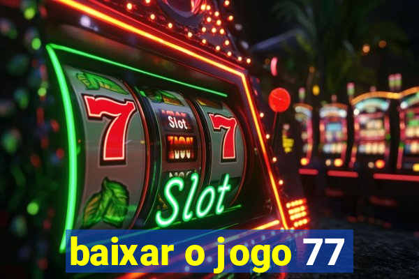 baixar o jogo 77