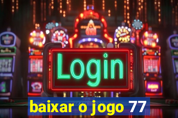 baixar o jogo 77