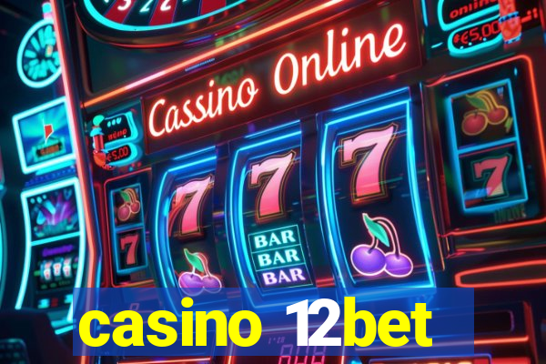 casino 12bet