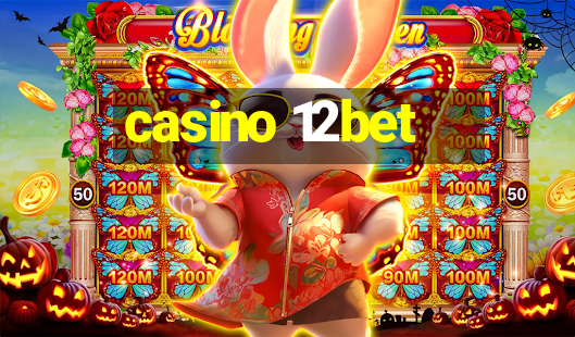 casino 12bet