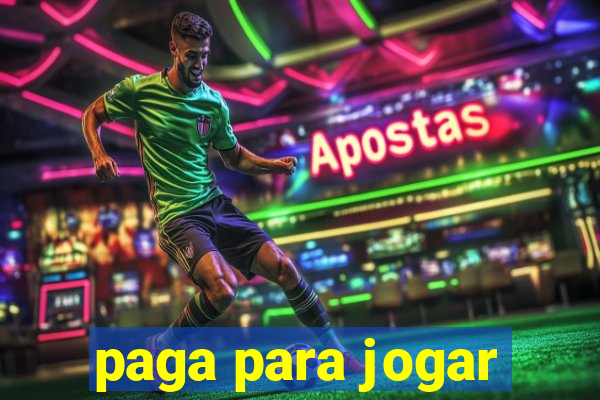 paga para jogar