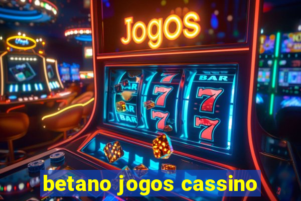 betano jogos cassino