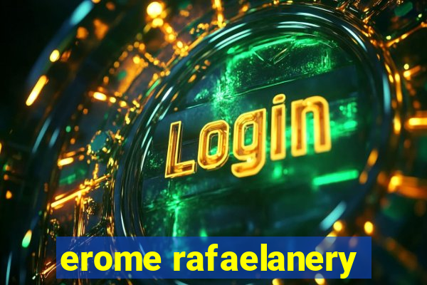 erome rafaelanery