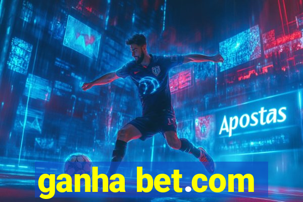 ganha bet.com