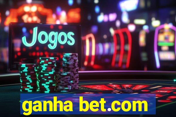 ganha bet.com