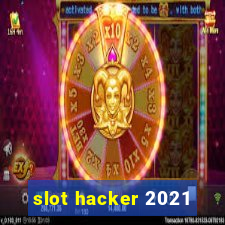 slot hacker 2021