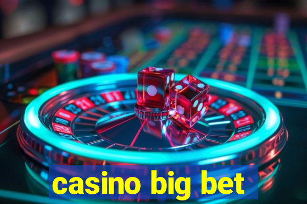 casino big bet