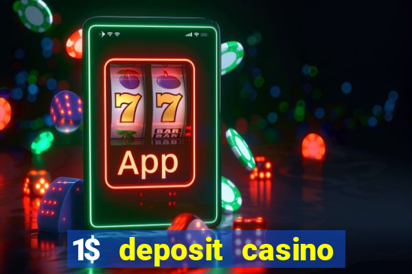 1$ deposit casino free spins