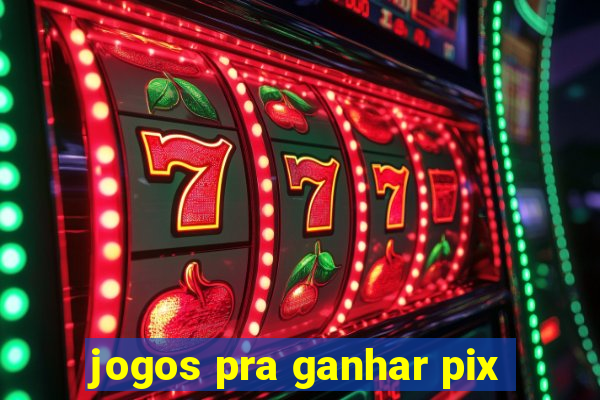 jogos pra ganhar pix