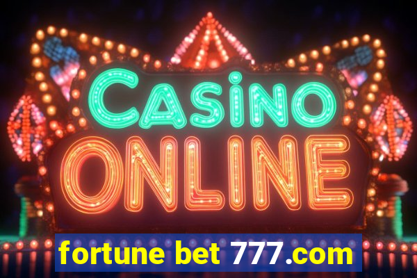 fortune bet 777.com