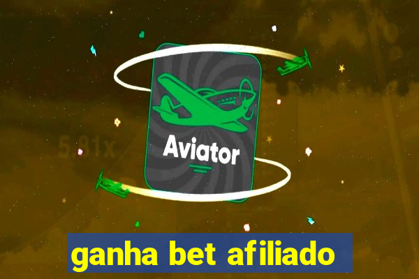 ganha bet afiliado