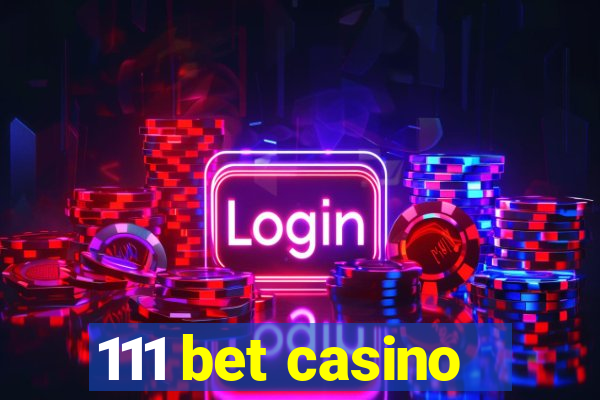 111 bet casino