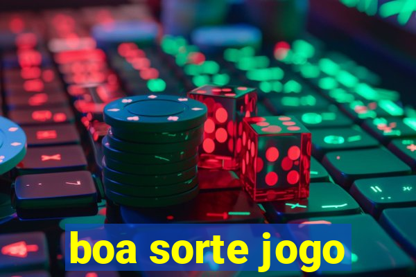 boa sorte jogo