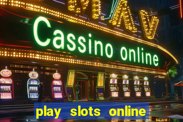 play slots online real money