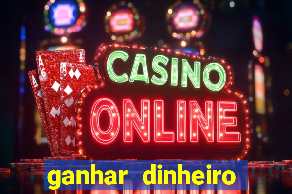 ganhar dinheiro online com jogos