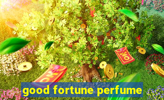 good fortune perfume