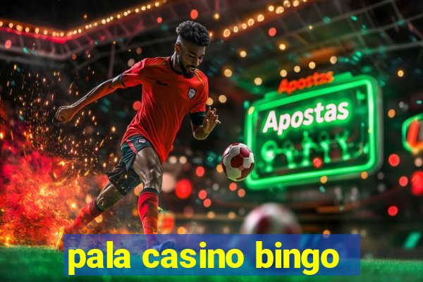 pala casino bingo