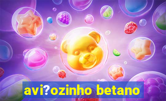 avi?ozinho betano