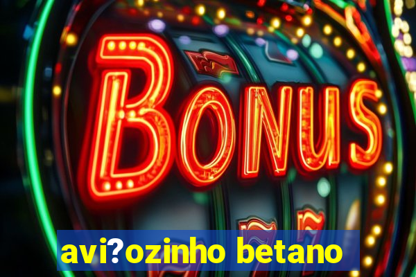 avi?ozinho betano