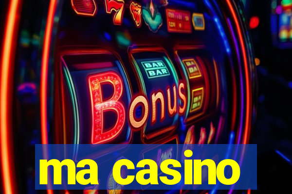 ma casino