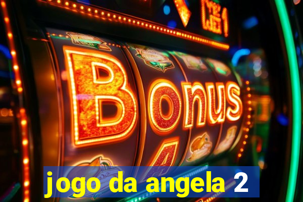 jogo da angela 2