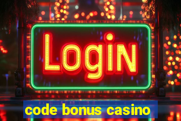 code bonus casino