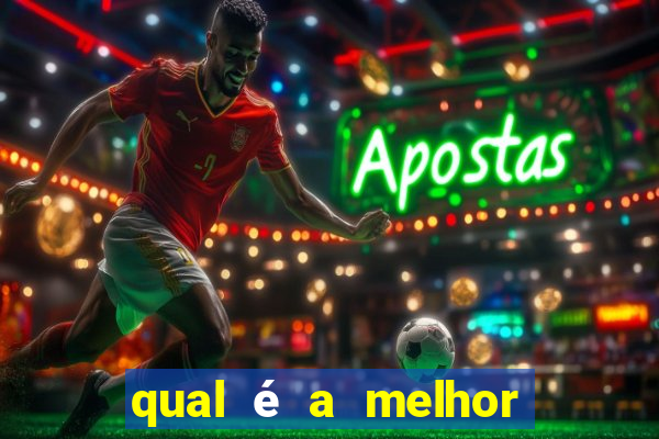 qual é a melhor casa de aposta