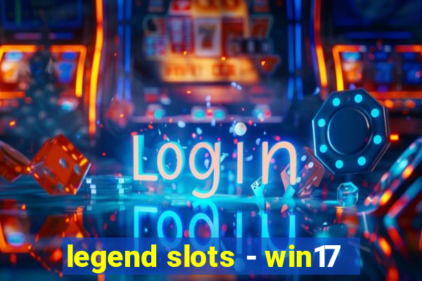 legend slots - win17