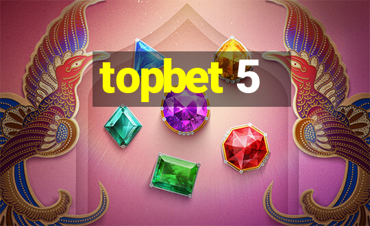 topbet 5