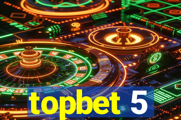 topbet 5