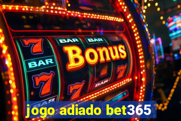 jogo adiado bet365