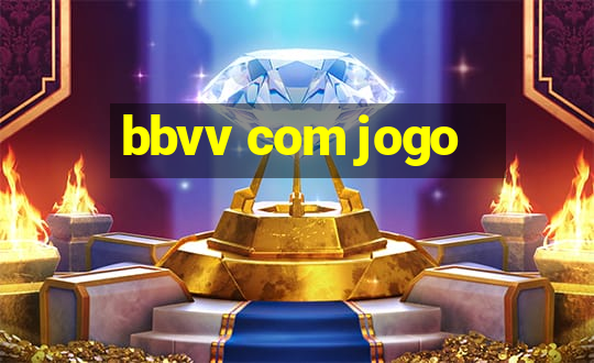 bbvv com jogo