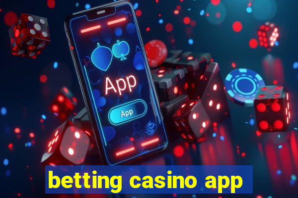 betting casino app