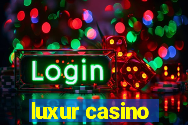 luxur casino