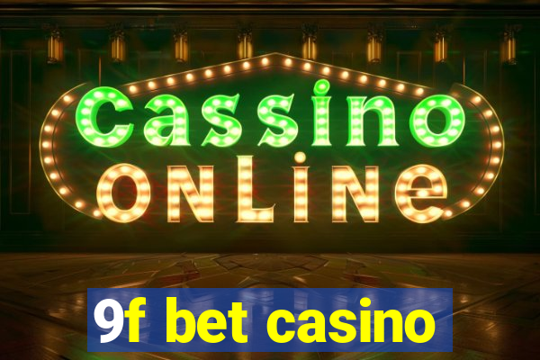 9f bet casino