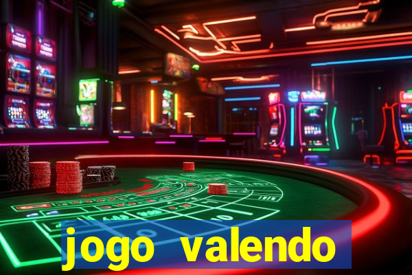 jogo valendo dinheiro de verdade