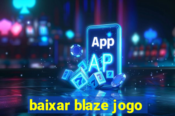 baixar blaze jogo