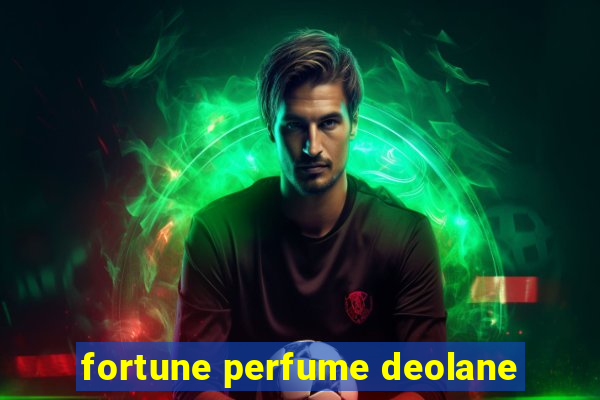 fortune perfume deolane