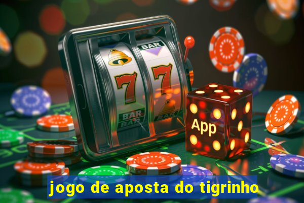 jogo de aposta do tigrinho