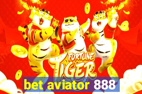 bet aviator 888