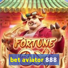 bet aviator 888