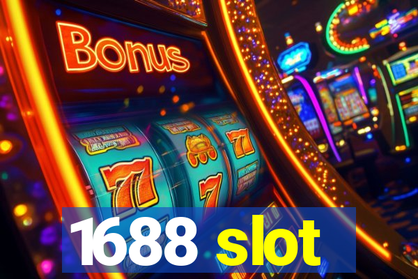 1688 slot