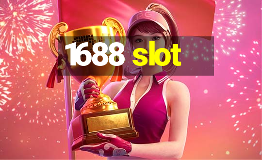 1688 slot