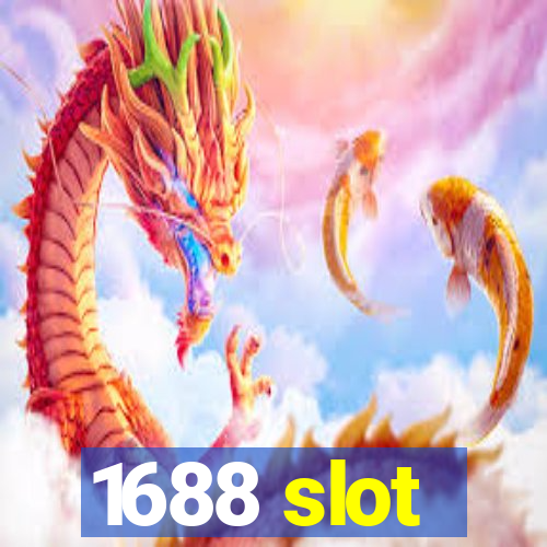 1688 slot